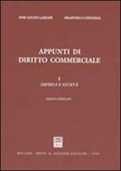 Appunti di diritto commerciale. Vol. 1: Impresa e società.