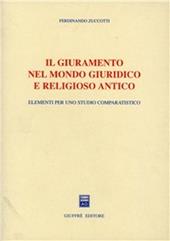 Il giuramento nel mondo giuridico e religioso antico. Elementi per uno studio comparatistico