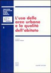 L' uso delle aree urbane e la qualità dell'abitato. Atti del 3º Convegno nazionale (Genova, 19-20 novembre 1999)