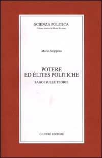 Potere ed élites politiche. Saggi sulle teorie - Mario Stoppino - Libro Giuffrè 2000, Scienza politica | Libraccio.it