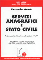 Servizi anagrafici e stato civile. Problemi, casi pratici e giurisprudenza (sent. 500/99). Aggiornamento con il Testo Unico sull'ordinamento degli enti locali