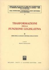 Trasformazioni della funzione legislativa. Vol. 2: Crisi della legge e sistema delle fonti.