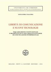 Libertà di comunicazione e nuove tecnologie. Inquadramento costituzionale e prospettive di tutela delle nuove forme di comunicazione interpersonale