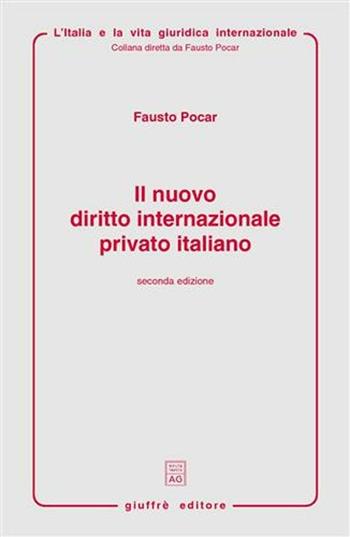 Il nuovo diritto internazionale privato italiano - Fausto Pocar - Libro Giuffrè 2002, L'Italia e la vita giuridica internaz. | Libraccio.it