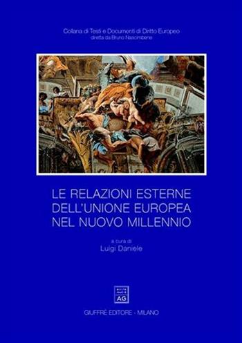 Le relazioni esterne dell'unione europea nel nuovo millennio  - Libro Giuffrè 2001, Testi e documenti di diritto europeo | Libraccio.it