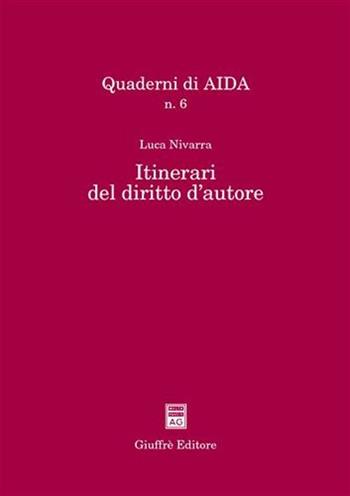Itinerari del diritto d'autore - Luca Nivarra - Libro Giuffrè 2001, Quaderni di AIDA | Libraccio.it