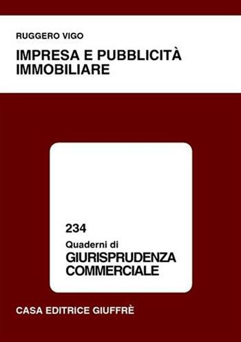 Impresa e pubblicità immobiliare - Ruggero Vigo - Libro Giuffrè 2001, Quaderni di giurisprudenza commerciale | Libraccio.it