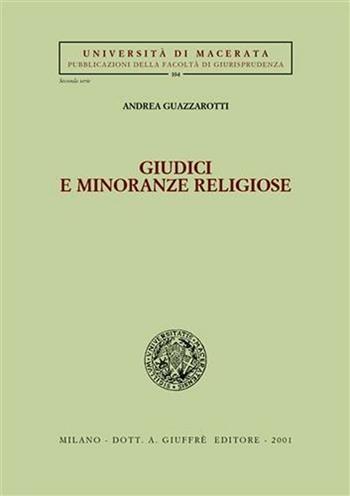 Giudici e minoranze religiose - Andrea Guazzarotti - Libro Giuffrè 2001, Univ. Macerata-Fac. giuridica | Libraccio.it