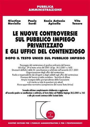 Le nuove controversie sul pubblico impiego privatizzato e gli uffici del contenzioso. Dopo il Testo Unico sul pubblico impiego  - Libro Giuffrè 2001, Cosa & come. Pubblica amministrazione | Libraccio.it
