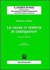 Le cause in materia di obbligazioni - Giacomo Oberto - Libro Giuffrè 2001, Il giudice di pace. Serie diritto civile | Libraccio.it