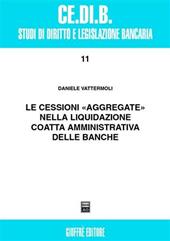 Le cessioni «aggregate» nella liquidazione coatta amministrativa delle banche