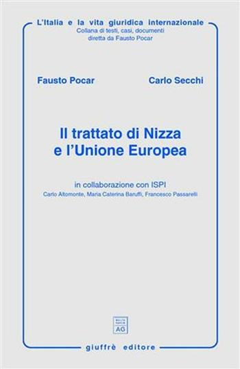 Il trattato di Nizza e l'Unione Europea - Fausto Pocar, Carlo Secchi - Libro Giuffrè 2001, L'Italia e la vita giuridica internaz. | Libraccio.it