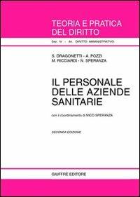 Il personale delle aziende sanitarie  - Libro Giuffrè 2002, Teoria e pratica del diritto. IV | Libraccio.it