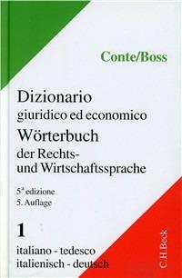 Dizionario giuridico ed economico. Worterbuch der Rechts-und Wirtschaftssprache. Vol. 1 - Giuseppe Conte, Hans Boss - Libro Giuffrè 2001 | Libraccio.it
