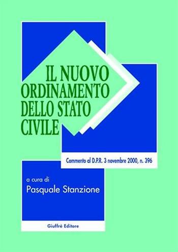 Il nuovo ordinamento dello stato civile. Commento al D.P.R. 3 novembre 2000, n. 396  - Libro Giuffrè 2001 | Libraccio.it