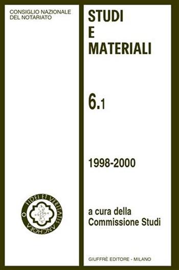 Studi e materiali. Vol. 6: 1998-2000.  - Libro Giuffrè 2001, Cons. nazionale notariato. Studi | Libraccio.it