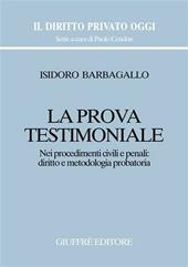 La prova testimoniale. Nei procedimenti civili e penali: diritto e metodologia probatoria