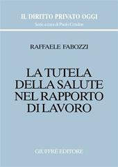 La tutela della salute nel rapporto di lavoro