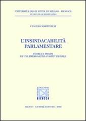 L' insindacabilità parlamentare. Teoria e prassi di una prerogativa costituzionale