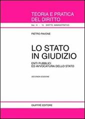 Lo Stato in giudizio. Enti pubblici ed avvocatura dello Stato