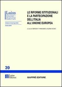 Le riforme istituzionali e la partecipazione dell'Italia all'Unione Europea  - Libro Giuffrè 2002, Luiss Roma. Studi giuridici | Libraccio.it
