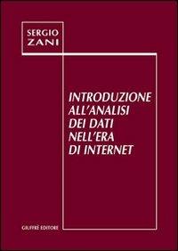 Introduzione all'analisi dei dati nell'era di Internet - Sergio Zani - Libro Giuffrè 2002 | Libraccio.it
