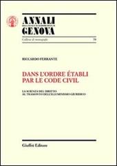 Dans l'ordre etabli par le Code civil. La scienza del diritto al tramonto dell'illuminismo giuridico