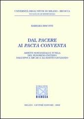 Dal pacere ai pacta conventa. Aspetti sostanziali e tutela del fenomeno pattizio dall'epoca arcaica all'editto giulianeo