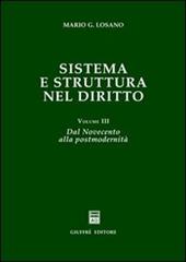 Sistema e struttura nel diritto. Vol. 3: Dal Novecento alla postmodernità.