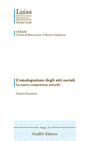 L' omologazione degli atti sociali. La nuova competenza notarile - Valeria Panzironi - Libro Giuffrè 2002, Luiss Roma-Ceradi. Serie saggi | Libraccio.it