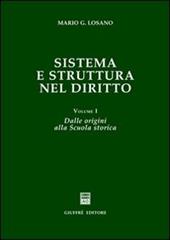 Sistema e struttura nel diritto. Vol. 1: Dalle origini alla scuola storica.