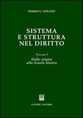 Sistema e struttura nel diritto. Vol. 1: Dalle origini alla scuola storica.