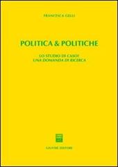 Politica & politiche. Lo studio di caso? Una domanda di ricerca