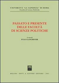 Passato e presente delle facoltà di scienze politiche  - Libro Giuffrè 2003, Univ. Roma-Fac. scienze politiche | Libraccio.it