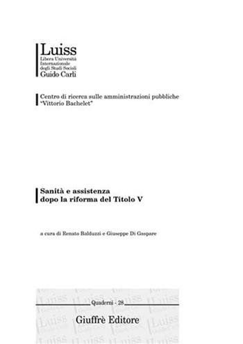 Sanità e assistenza dopo la riforma del titolo V  - Libro Giuffrè 2002, Luiss Roma. C. richer. amm. pubbl.V.Bach. | Libraccio.it