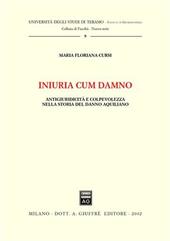 Iniuria cum damno. Antigiuridicità e colpevolezza nella storia del danno aquilano