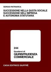 Successione nella quota sociale, successione nell'impresa e autonomia statutaria