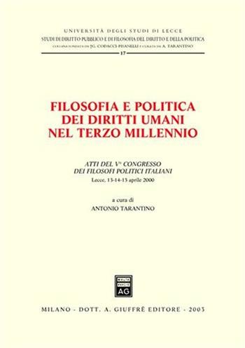 Filosofia e politica dei diritti umani nel terzo millennio. Atti del 5° Congresso dei filosofi politici italiani  - Libro Giuffrè 2003 | Libraccio.it