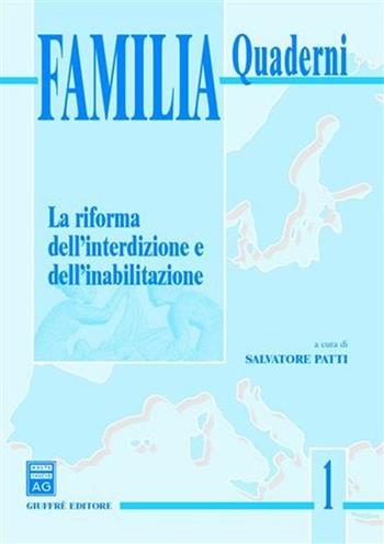 La riforma dell'interdizione e dell'inabilitazione. Atti del Convegno di Studi su «Capacità ed autonomia delle persone» (Roma, 20 giugno 2002)  - Libro Giuffrè 2002, Quaderni familia | Libraccio.it