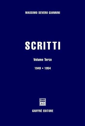Scritti. Vol. 3: 1949-1954. - Massimo S. Giannini - Libro Giuffrè 2003 | Libraccio.it