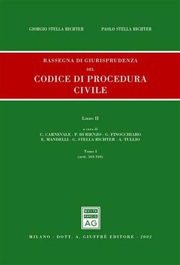 Rassegna di giurisprudenza del Codice di procedura civile. Aggiornamento 1999-2001. Vol. 2\1: Artt. 163-310. - Giorgio Stella Richter, Paolo Stella Richter - Libro Giuffrè 2002 | Libraccio.it