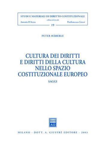 Cultura dei diritti e diritti della cultura nello spazio costituzionale europeo. Saggi - Peter Häberle - Libro Giuffrè 2003, Studi e materiali diritto costituzionale | Libraccio.it