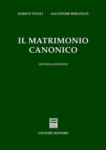 Il matrimonio canonico - Enrico Vitali, Salvatore Berlingò - Libro Giuffrè 2002 | Libraccio.it