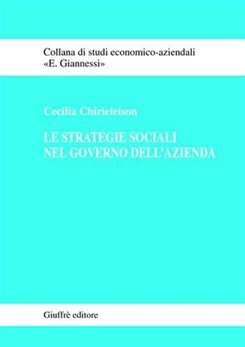 Le strategie sociali nel governo dell'azienda - Cecilia Chirieleison - Libro Giuffrè 2002 | Libraccio.it