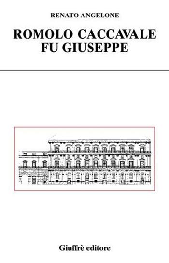 Romolo Caccavalle fu Giuseppe - Renato Angelone - Libro Giuffrè 2003, Diritto e rovescio. Nuova serie | Libraccio.it