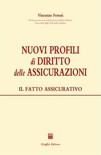 Nuovi profili di diritto delle assicurazioni. Il fatto assicurativo - Vincenzo Ferrari - Libro Giuffrè 2003 | Libraccio.it
