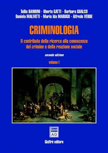 Criminologia. Il contributo della ricerca alla conoscenza del crimine e della reazione sociale. Vol. 1  - Libro Giuffrè 2003 | Libraccio.it