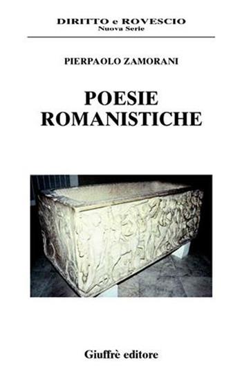 Poesie romanistiche - Pierpaolo Zamorani - Libro Giuffrè 2003, Diritto e rovescio. Nuova serie | Libraccio.it