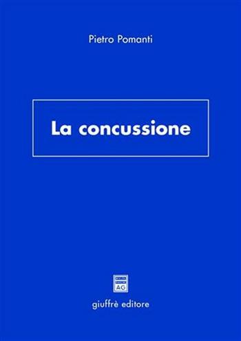 La concussione - Pietro Pomanti - Libro Giuffrè 2004 | Libraccio.it