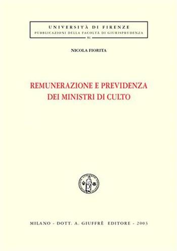 Remunerazione e previdenza dei ministri di culto - Nicola Fiorita - Libro Giuffrè 2003, Univ. Firenze-Fac. giurisprudenza | Libraccio.it